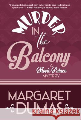 Murder in the Balcony Margaret Dumas 9781635115383 Henery Press