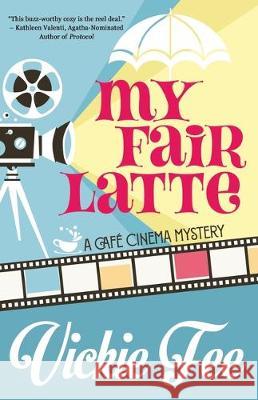 My Fair Latte Vickie Fee 9781635115796 Henery Press
