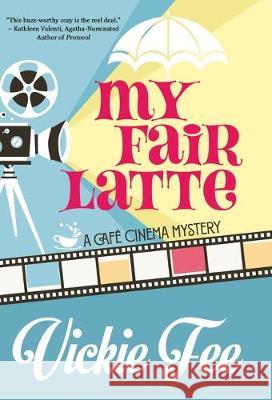 My Fair Latte Vickie Fee 9781635115826 Henery Press