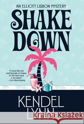 Shake Down Kendel Lynn 9781635115901 Henery Press