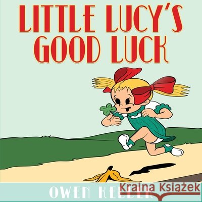 Little Lucy's Good Luck Owen Keller, Galeron Consulting LLC 9781635149005 Galeron Consulting