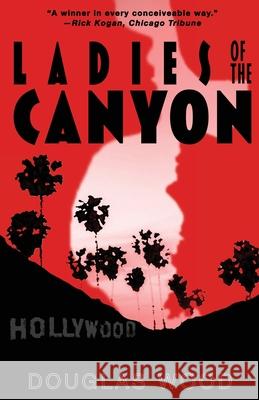 Ladies of the Canyon Douglas Wood 9781635160024 Prospective Press