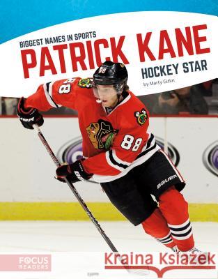 Patrick Kane: Hockey Star Marty Gitlin 9781635170986 Focus Readers