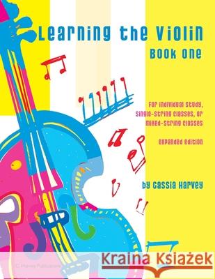 Learning the Violin, Book One Cassia Harvey 9781635230048 C. Harvey Publications