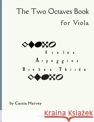 The Two Octaves Book for Viola Cassia Harvey 9781635230352 C. Harvey Publications