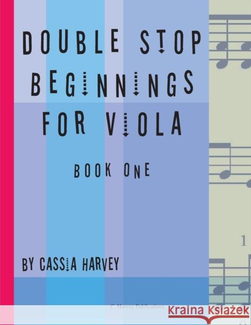 Double Stop Beginnings for Viola, Book One Cassia Harvey 9781635230512