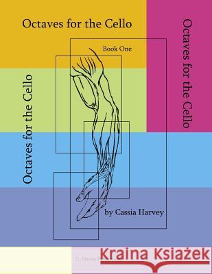 Octaves for the Cello, Book One Cassia Harvey 9781635230581 C. Harvey Publications