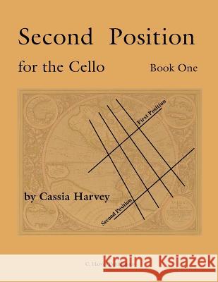 Second Position for the Cello, Book One Cassia Harvey 9781635230659 C. Harvey Publications