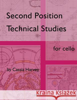 Second Position Technical Studies for Cello Cassia Harvey 9781635230680 C. Harvey Publications