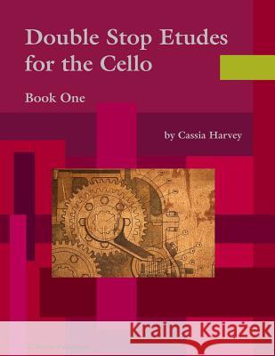 Double Stop Etudes for the Cello, Book One Cassia Harvey 9781635230826