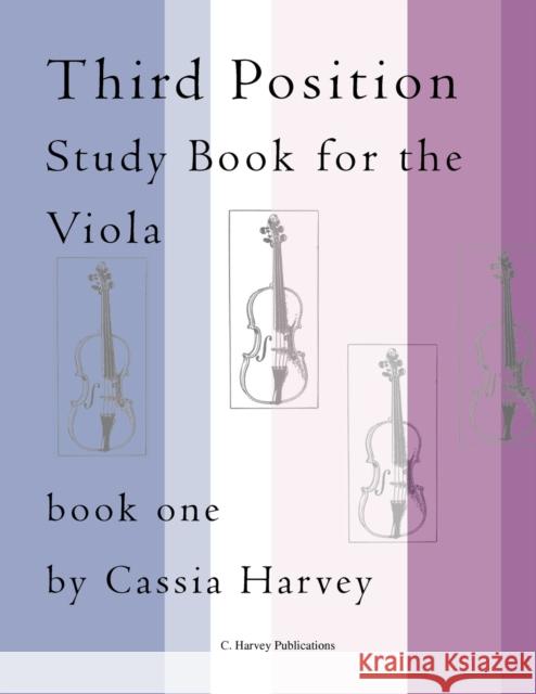 Third Position Study Book for the Viola, Book One Cassia Harvey 9781635230895 C. Harvey Publications