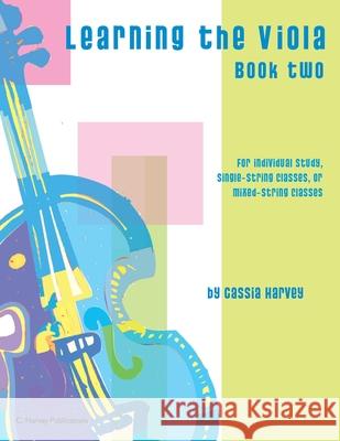 Learning the Viola, Book Two Cassia Harvey 9781635231229 C. Harvey Publications