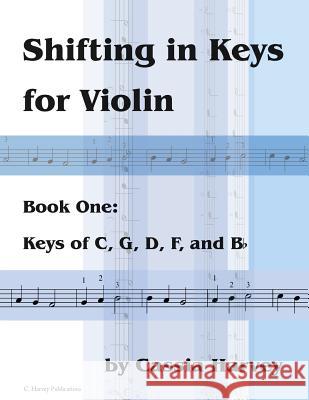 Shifting in Keys for Violin, Book One Cassia Harvey 9781635231427 C. Harvey Publications