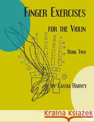 Finger Exercises for the Violin, Book Two Cassia Harvey 9781635231922 C. Harvey Publications