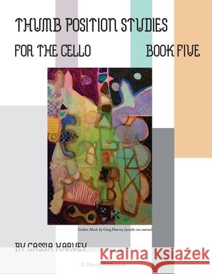 Thumb Position Studies for the Cello, Book Five Cassia Harvey 9781635231939