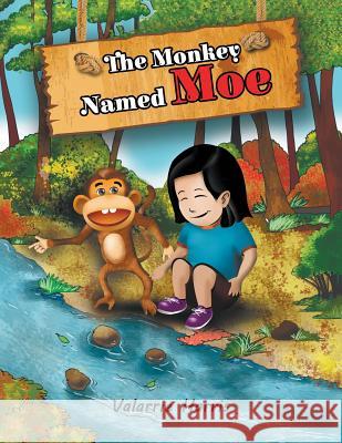 The Monkey Named Moe Valarrie Harris 9781635240115 Litfire Publishing