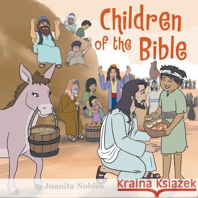 Children of the Bible Juanita Nobles 9781635241518