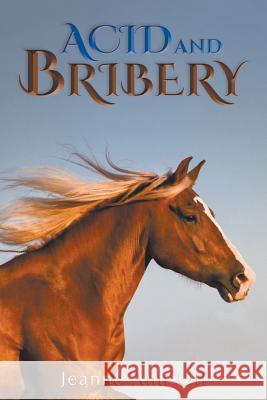 Acid and Bribery Jeanne Ann Off 9781635242553 Litfire Publishing, LLC