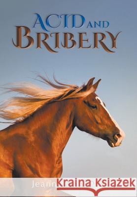 Acid and Bribery Jeanne Ann Off 9781635242591 Litfire Publishing, LLC