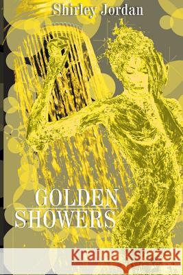 Golden Showers Shirley Jordan 9781635244762