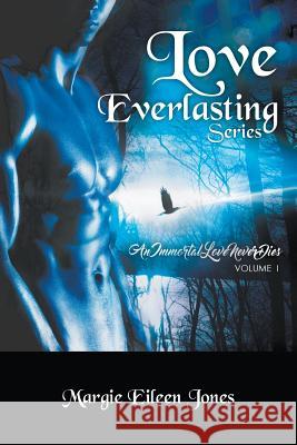 Love Everlasting Series Margie Eileen Jones 9781635245882