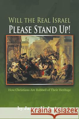 Will the Real Israel Please Stand Up! James Jester 9781635246230