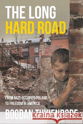 The Long Hard Road Bogdan Tukiendorf 9781635246698