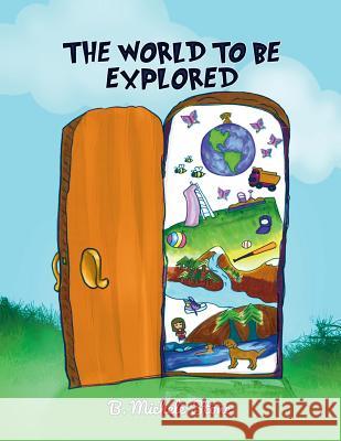 The World to be Explored Stone, B. Michele 9781635247145 Litfire Publishing, LLC