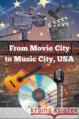 From Movie City to Music City USA Randall Rutledge 9781635248067 Litfire Publishing, LLC