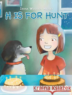 H is for Hunt Irina Wooden Heisey 9781635250022