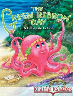 The Green Ribbon Day Colleen E. Jones Mary Bausman 9781635250497 Christian Faith Publishing, Inc.