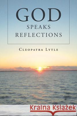 God Speaks Reflections Cleopatra Lytle 9781635250701