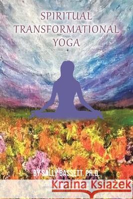 Yoga Through Christ: Via the Eight Limbs of Yoga Sally Basset Tricia Wright 9781635252279 Christian Faith Publishing, Inc.