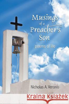 Musings of a Preacher's Son Nicholas Veronis 9781635252620 Christian Faith Publishing, Inc.