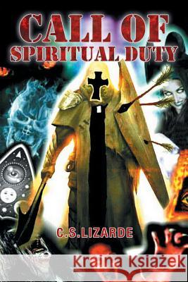 Call of Spiritual Duty C. S. Lizarde 9781635253290 Christian Faith Publishing, Inc