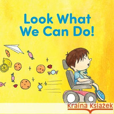 Look What We Can Do! Brittany Adkins Kristen Bell  9781635256475 Christian Faith Publishing, Inc.