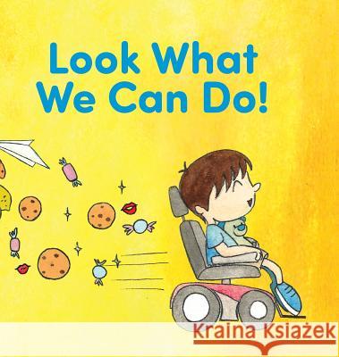 Look What We Can Do! Brittany Adkins Kristen Bell 9781635256499 Christian Faith Publishing, Inc.