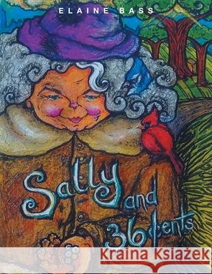 Sally and 36 Cents Elaine Bass 9781635257373 Christian Faith Publishing, Inc.