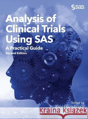Analysis of Clinical Trials Using SAS: A Practical Guide, Second Edition Alex Dmitrienko, Gary G Koch 9781635269192 SAS Institute