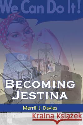 Becoming Jestina Merrill J. Davies 9781635280388