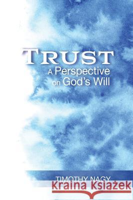 Trust Timothy Nagy 9781635280500 Nurturing Faith Inc.