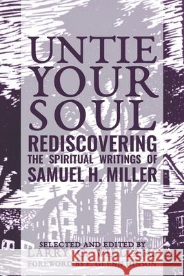 Untie Your Soul: Rediscovering the Spiritual Writings of Samuel H. Miller Larry C. Williams 9781635280814