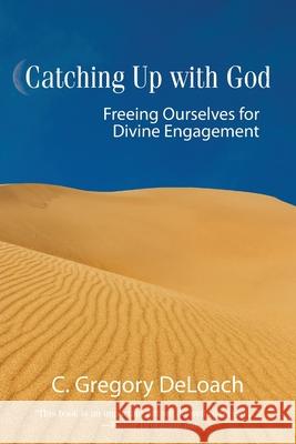 Catching Up with God Gregory Deloach 9781635280982 Nurturing Faith Inc.