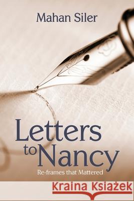 Letters to Nancy: Re-frames that Mattered Mahan Siler 9781635281040
