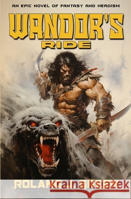 Wandor's Ride - The Bertan Wandor Adventures (Book 1) Roland J. Green 9781635296693 Caliber Books