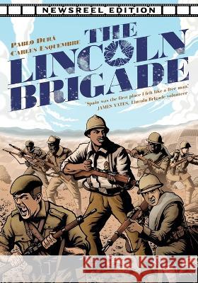 The Lincoln Brigade - Newsreel Edition Carles Esquembre Ester Salguero Andrea Lorenzo Molinari 9781635297959