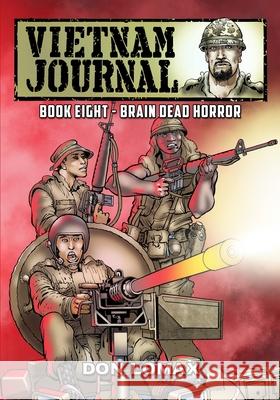 Vietnam Journal - Book 8: Brain Dead Horror Don Lomax Don Lomax 9781635298093 Caliber Comics