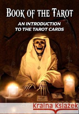 Book of the Tarot: An Introduction to the Tarot Cards Vince Locke, Mark Bloodworth, Seth Damoose 9781635298116 Caliber Comics