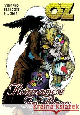 Oz: Romance in Rags Stuart Kerr Ralph Griffith Bill Bryan 9781635298352 Caliber Comics