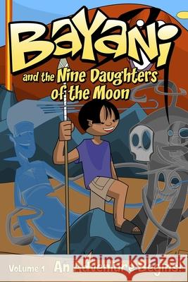 Bayani and the Nine Daughters of the Moon Travis McIntire Grant Perkins Rich Bloom 9781635298420 Caliber Comics